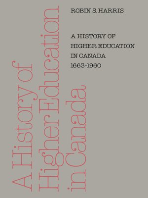 cover image of A History of Higher Education in Canada 1663-1960